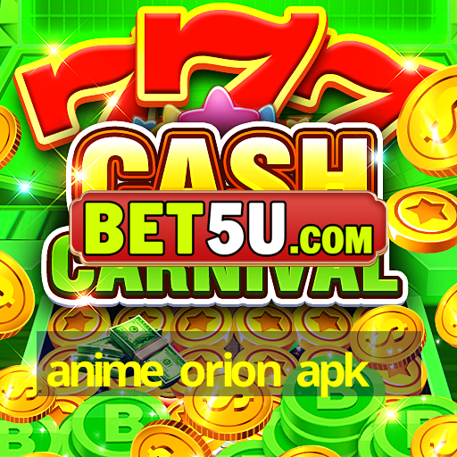 anime orion apk